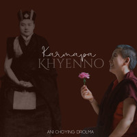 Ani Choying Drolma - Karmapa Khyenno