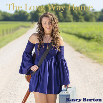Kasey Burton - Long Way Home