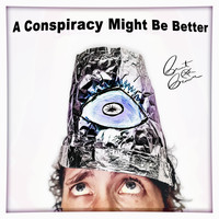 Brent Brown - A Conspiracy Might Be Better