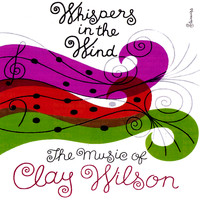 Clay Wilson - Whispers in the Wind