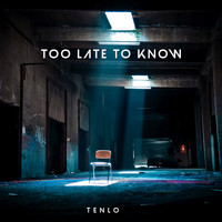 TENLo - Too Late to Know