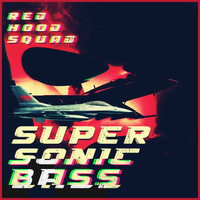 Red Hood Squad - Supersonic Bass