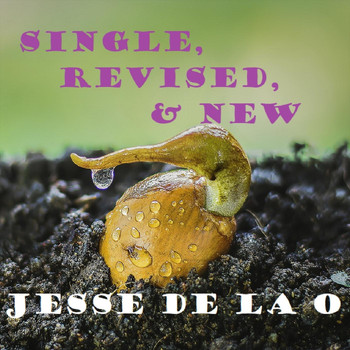 Jesse De La O - Single, Revised, & New