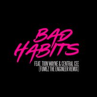 Ed Sheeran - Bad Habits (feat. Tion Wayne & Central Cee) [Fumez The Engineer Remix] (Explicit)