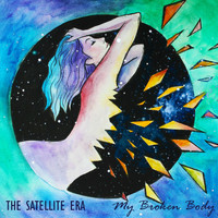 The Satellite Era - My Broken Body