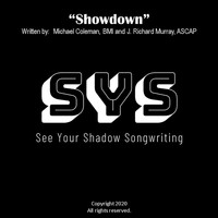 See Your Shadow Songwriting - Showdown
