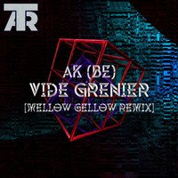 Ak (BE) - Vide Grenier (Mellow Gellow Remix)