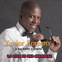 Yunior Romero y su Sello Cubano - La Vida es una Guaracha