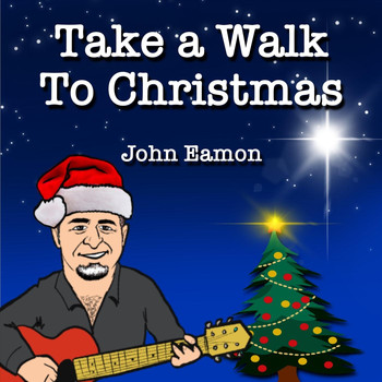 John Eamon - Take a Walk to Christmas