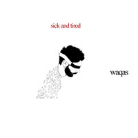 Waqas - Sick and Tired