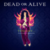 Dead Or Alive - Tonight.... (Extended Version)