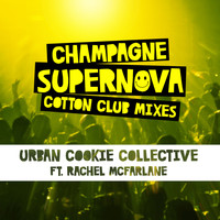 Urban Cookie Collective - Champagne Supernova (Cotton Club Mixes)