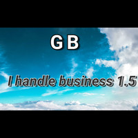 GB - I Handle Business 1.5