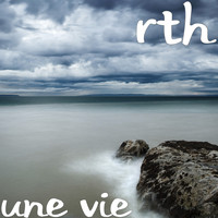 RTH - Une vie