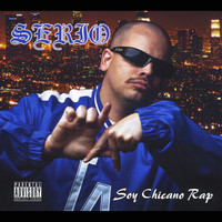 Serio - Soy Chicano Rap (Explicit)