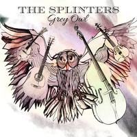 The Splinters - Grey Owl