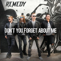 Remedy - Don't You (Forget About Me)