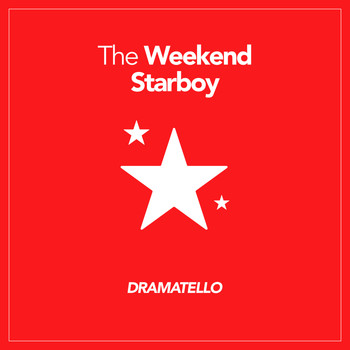 Dramatello - The Weekend Starboy