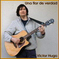 Victor Hugo - Una Flor de Verdad (Explicit)