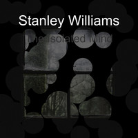 Stanley Williams - The Isolated Mind