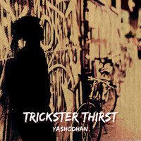 Yashodhan - Trickster Thirst