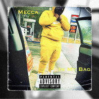 Mecca - In My Bag (Explicit)