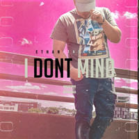 Ethan Taylor - I Dont Mind (Explicit)