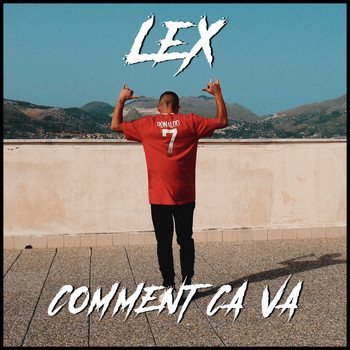 Lex - Comment ça va (Explicit)