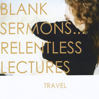 Travel - Blank Sermons... Relentless Lectures