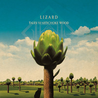 Lizard - Tales From The Artichoke Wood