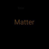 Focus - Matter