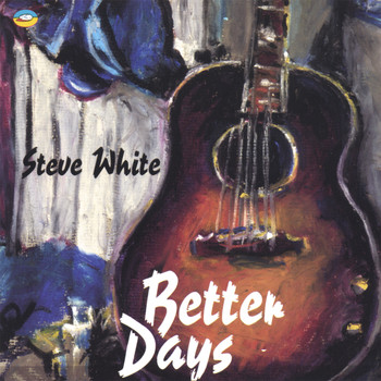 Steve White - Better Days