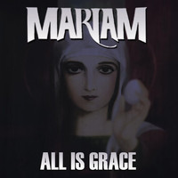 Mariam - All Is Grace