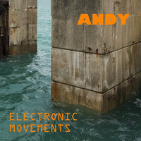 Andy - Electronic Movements