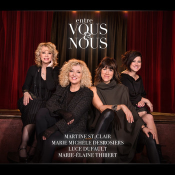Marie-Élaine Thibert, Luce Dufault, Martine St-Clair and Marie-Michèle Desrosiers - Entre vous et nous