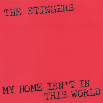 The Stingers - My Home Isn't In This World
