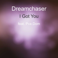 Dreamchaser - I Got You