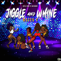 Bazza T - Jiggle and Whine