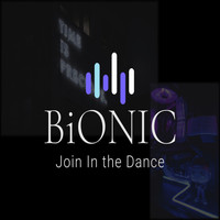 Bionic - Time is Precious Join in the Dance