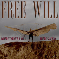 Free Will - Where There's a Will, There's a Way (Explicit)