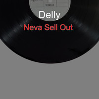 Delly - Neva Sell Out