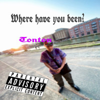 TonTon - Where Have You Been (Remix [Explicit])