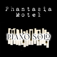 Phantasia Motel - Piano Solo