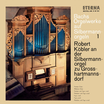 Robert Köbler - Bach: Orgelwerke auf Silbermannorgeln 1
