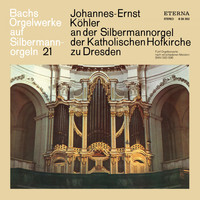 Johannes-Ernst Köhler - Bach: Orgelwerke auf Silbermannorgeln 21