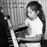 Ilene Altman - It's Just Me (Explicit)