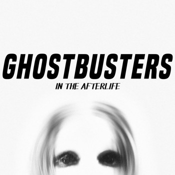 Various Artists - Ghostbusters In The Afterlife (Explicit)