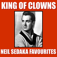 Neil Sedaka - King Of Clowns Neil Sedaka Favourites