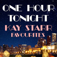 Kay Starr - One Hour Tonight Kay Starr Favourites