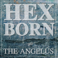 The Angelus - Hex Born